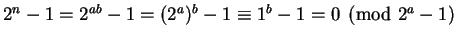 $2^n - 1 = 2^{ab} - 1 = (2^a)^b - 1 \equiv 1^b - 1 = 0 \pmod {2^a - 1}$