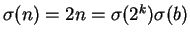 $\sigma(n) = 2n = \sigma(2^k) \sigma(b)$