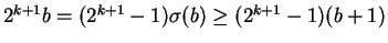 $2^{k+1} b = (2^{k+1} - 1) \sigma(b) \ge (2^{k+1} - 1)(b+1)$