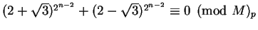 $(2+\sqrt{3})^{2^{n-2}} + (2-\sqrt{3})^{2^{n-2}} \equiv 0 \pmod M_p$