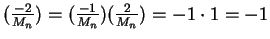 $(\frac{-2}{M_n}) = (\frac{-1}{M_n}) (\frac{2}{M_n}) = -1 \cdot 1 = -1$