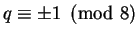 $q \equiv \pm 1 \pmod 8$
