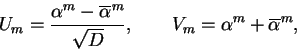\begin{displaymath}U_m = \frac{\alpha^m - \overline{\alpha}^m}{\sqrt{D}},\qquad
V_m = \alpha^m + \overline{\alpha}^m,\end{displaymath}