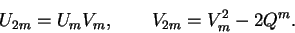 \begin{displaymath}U_{2m} = U_m V_m, \qquad V_{2m} = V_m^2 - 2 Q^m. \end{displaymath}