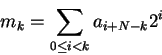 \begin{displaymath}m_k = \sum_{0 \le i < k} a_{i+N-k} 2^i \end{displaymath}