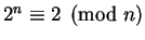 $2^n \equiv 2 \pmod n$