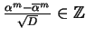 $\frac{\alpha^m-\overline{\alpha}^m}{\sqrt{D}} \in {\mathbb{Z} }$