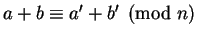$a + b \equiv a' + b' \pmod n$