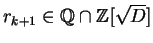$r_{k+1} \in {\mathbb{Q} }\cap {\mathbb{Z} }[\sqrt{D}]$