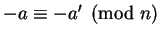 $- a \equiv - a' \pmod n$