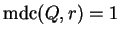 $\operatorname{mdc}(Q,r)=1$