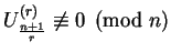 $U_{\frac{n+1}{r}}^{(r)} \not\equiv 0 \pmod n$
