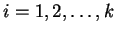 $i=1,2,\dots,k$