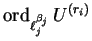 $\operatorname{ord}_{\ell_j^{\beta_j}} U^{(r_i)}$