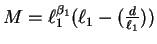 $M =
\ell_1^{\beta_1}(\ell_1-(\frac{d}{\ell_1}))$