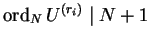 $\operatorname{ord}_N U^{(r_i)} \mid N+1$