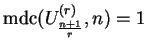 $\operatorname{mdc}(U_{\frac{n+1}{r}}^{(r)}, n) = 1$