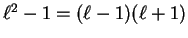 $\ell^2 - 1 = (\ell - 1)(\ell + 1)$