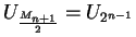 $U_{\frac{M_{n+1}}{2}} = U_{2^{n-1}}$