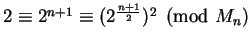 $2\equiv 2^{n+1} \equiv(2^{\frac{n+1}{2}})^2 \pmod{M_n}$