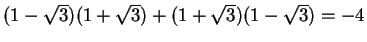 $(1-\sqrt 3)(1+\sqrt 3) + (1+\sqrt 3)(1-\sqrt 3) = -4$