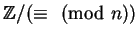 ${\mathbb{Z} }/(\equiv \pmod n)$