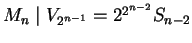 $M_n \mid V_{2^{n-1}} = 2^{2^{n-2}} S_{n-2}$