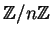 ${\mathbb{Z} }/n{\mathbb{Z} }$