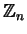 ${\mathbb{Z} }_n$