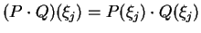 $(P \cdot Q)(\xi_j) = P(\xi_j) \cdot Q(\xi_j)$
