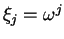$\xi_j = \omega^j$