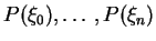 $P(\xi_0), \ldots, P(\xi_n)$