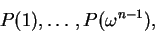 \begin{displaymath}P(1), \ldots, P(\omega^{n-1}), \end{displaymath}