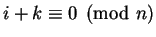 $i+k \equiv 0 \pmod n$