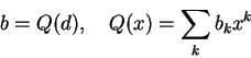 \begin{displaymath}b = Q(d), \quad Q(x) = \sum_k b_k x^k \end{displaymath}