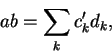 \begin{displaymath}ab = \sum_k c'_k d_k,\end{displaymath}