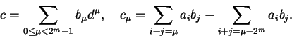 \begin{displaymath}c = \sum_{0 \le \mu < 2^m - 1} b_\mu d^\mu, \quad
c_\mu = \sum_{i+j = \mu} a_i b_j - \sum_{i+j = \mu + 2^m} a_i b_j.
\end{displaymath}