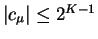 $\vert c_\mu\vert \le 2^{K-1}$