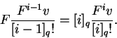 \begin{displaymath}F\frac{F^{i-1}v}{[i-1]_q!}=[i]_q
\frac{F^iv}{[i]_q!}.\end{displaymath}