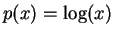 $p(x) = \log(x)$