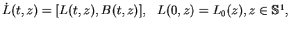 $\dot{L}(t,z) = [L(t,z),B(t,z)],\ \ L(0,z)=L_0(z),
z\in{\mathbb{S} }^1,$