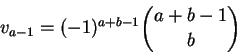 \begin{displaymath}v_{a-1} = (-1)^{a+b-1} \binom{a+b-1}{b} \end{displaymath}
