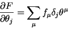\begin{displaymath}\frac{\partial F}{\partial \theta_j} =
\sum _\mu f_\mu\delta_j\theta^\mu
\end{displaymath}