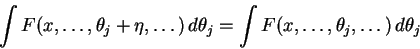 \begin{displaymath}\int F(x,\dots,\theta_j+\eta,\dots)\,d\theta_j=
\int F(x,\dots,\theta_j,\dots)\,d\theta_j\end{displaymath}