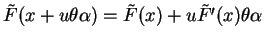 \(\tilde F(x+u\theta\alpha) = \tilde F(x) + u\tilde
F'(x)\theta\alpha\)