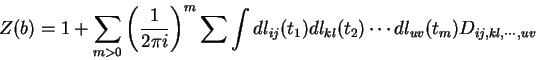 \begin{displaymath}Z(b)=1+\sum _{m>0} \left(\frac {1}{2 \pi i}\right)^m \sum \in...
...ij}(t_1) dl_{kl}(t_2) \cdots dl_{uv}(t_m) D_{ij,kl, \cdots ,uv}\end{displaymath}