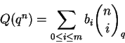 \begin{displaymath}Q(q^n) = \sum_{0 \le i \le m} b_i \binom{n}{i}_q \end{displaymath}